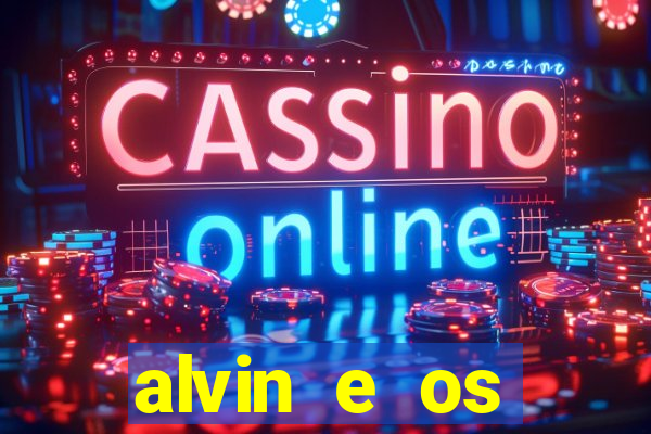 alvin e os esquilos 3 filme completo dublado download